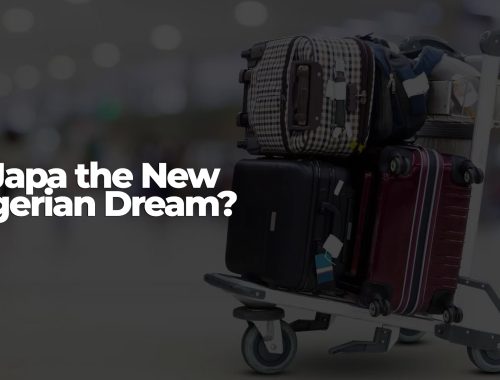 Is Japa the new Nigerian Dream?
